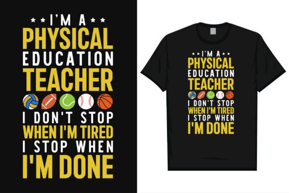 I m a Physical Education Teacher Tshirt - Premium Graphics for T-Shirt Designs