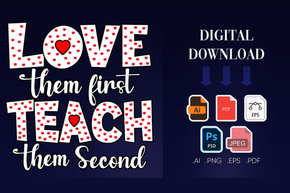 Love Them First Teach Them Second Graphics for Creative Publishing