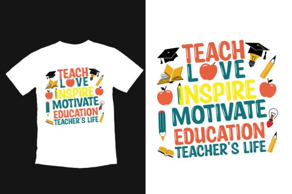 Teach Love Inspire Motivation T-shirt Graphics