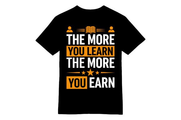The More You Learn T-shirt Design for Creative Projects